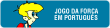 JOGO DA FORCA - PORTUGUÊS